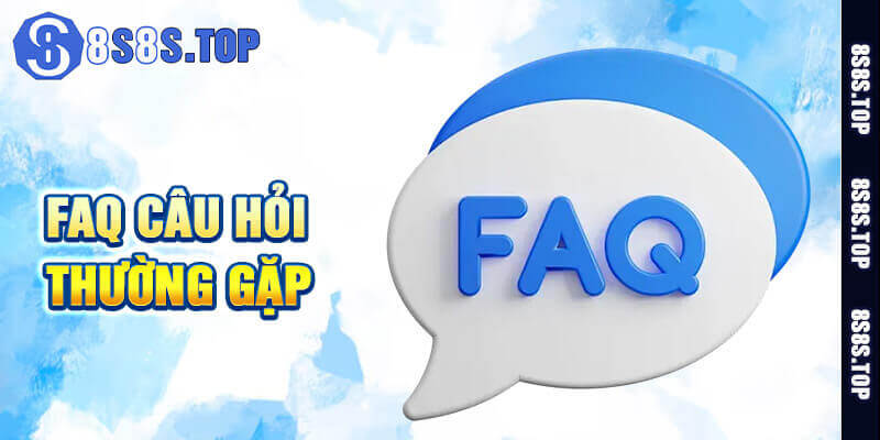 Một số câu hỏi thắc mắc thường gặp liên quan đến 8S?