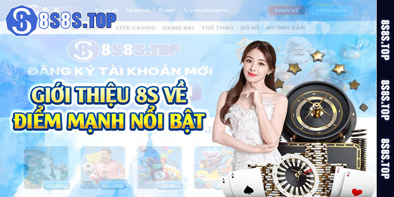 Giới thiệu 8S về điểm mạnh nổi bật
