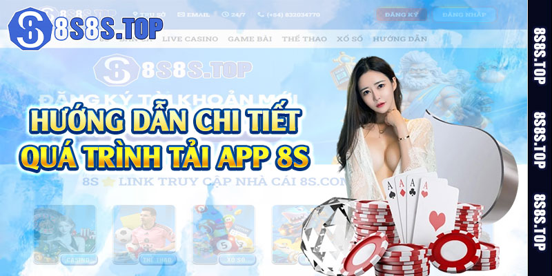 Hướng dẫn chi tiết quá trình tải app 8S 